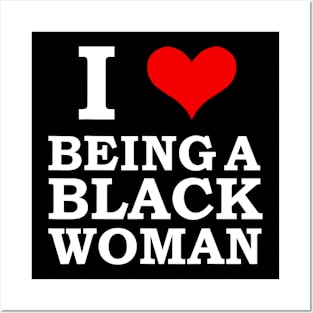 I Love Being a Black Woman Black is Beautiful Pride Gift Posters and Art